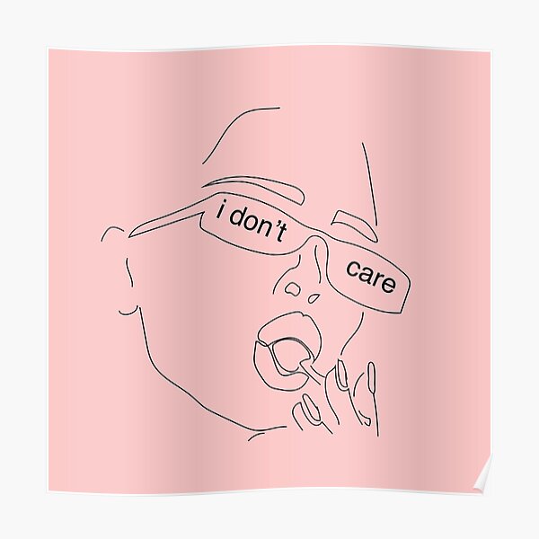 I Don T Care Poster By Morganddesign Redbubble