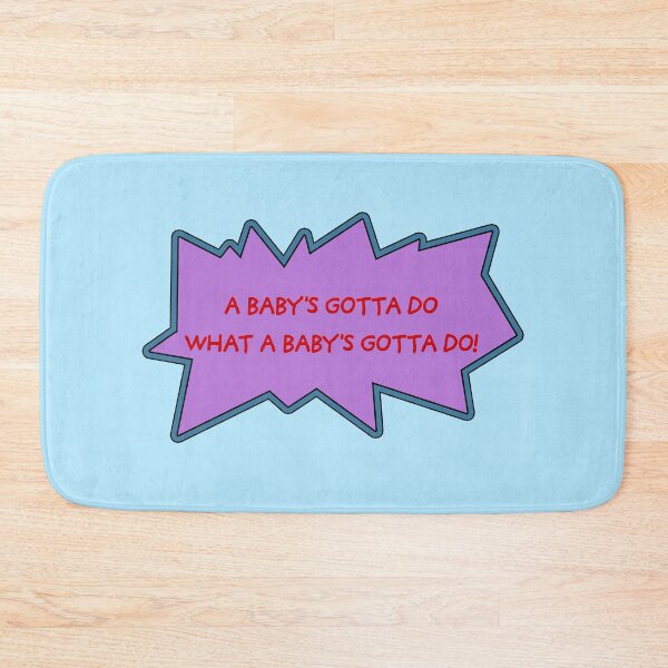 Item preview, Copy of a baby's gotta do what a baby's gotta do! designed and sold by Selina Ferragamo.