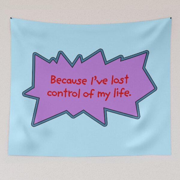 Item preview, Because I’ve lost control of my life designed and sold by Selina Ferragamo.