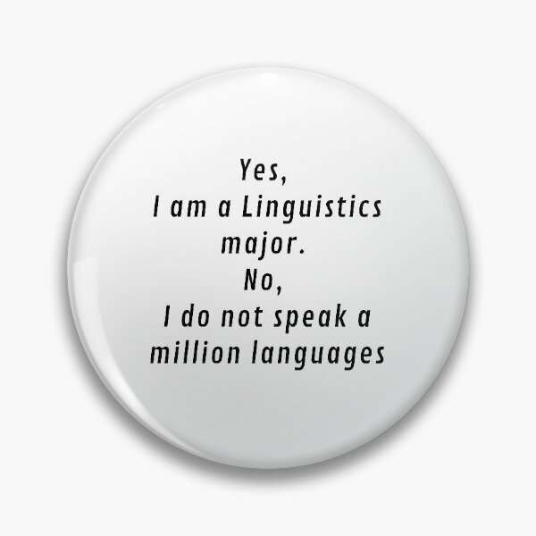 Item preview,  Yes, I am a Linguistics Major, No i do not speak a million languages.  designed and sold by kina lakhani.