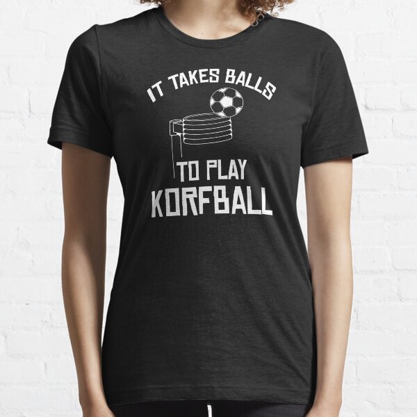Adult Humor Quote It Takes Balls To Play Korfball design Essential T-Shirt