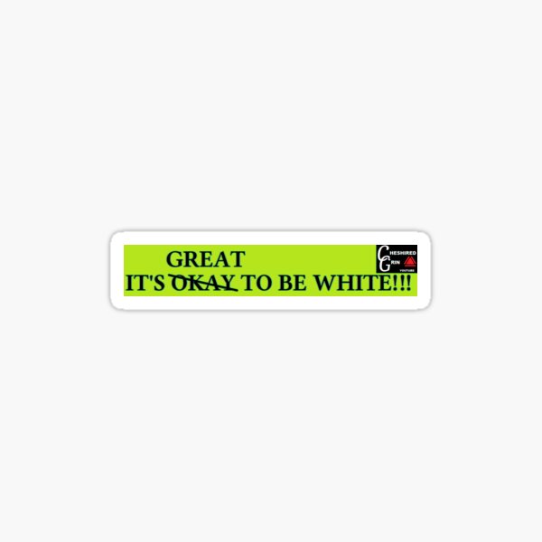 It's great to be white Sticker