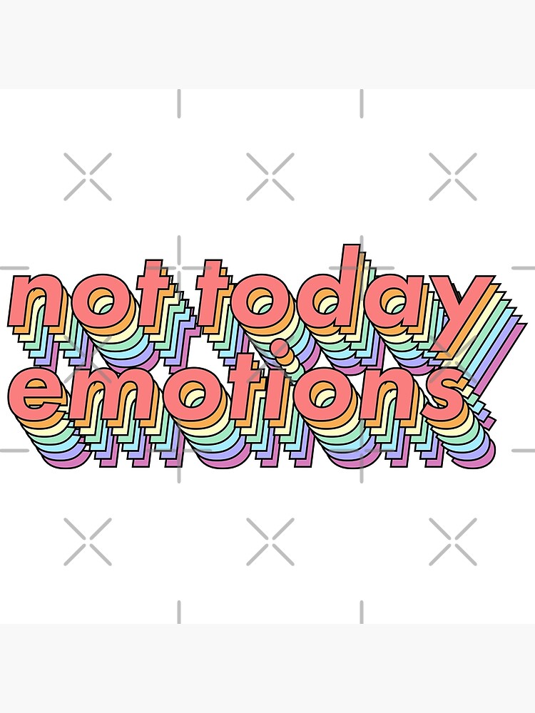 Disover Not Today Emotions Premium Matte Vertical Poster