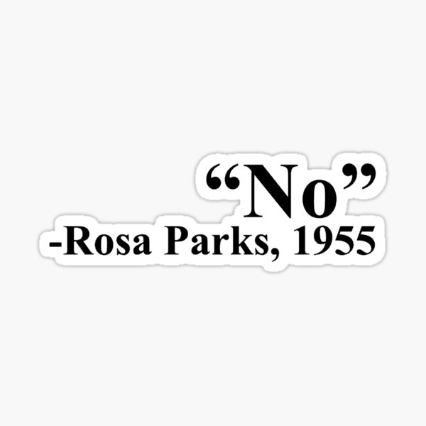 Artikel-Vorschau von „Nein“ – Rosa Parks, 1955; Flawless-Fun, designt und verkauft von Flawless-Fun.