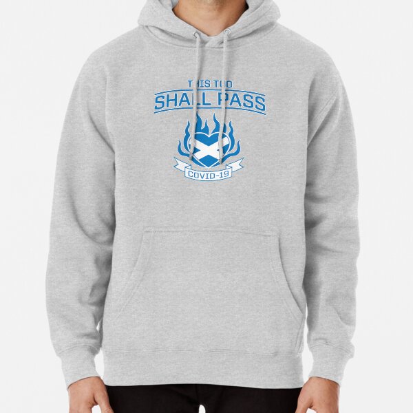 COVID-19 in Scotland. This Too Shall Pass. Pullover Hoodie
