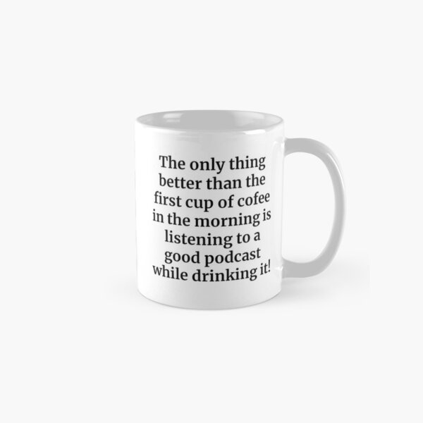 First Cup of Coffee Mug Classic Mug