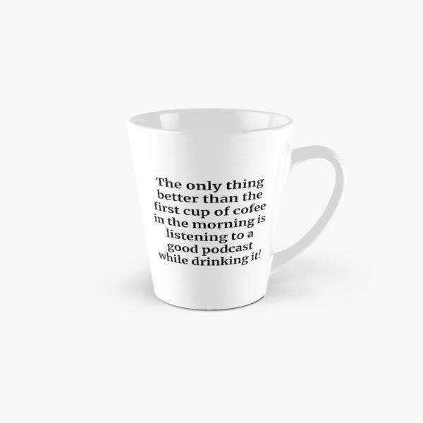 First Cup of Coffee Mug Tall Mug