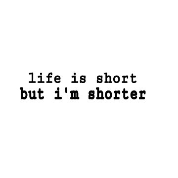 Artwork thumbnail, life is short but i'm shorter by Mackenzie Epperson