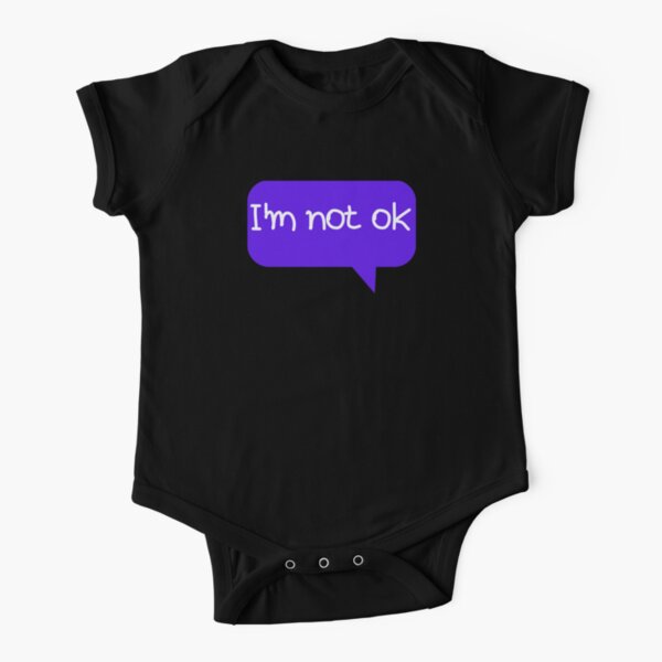 Im Not Ok Short Sleeve Baby One Piece Redbubble