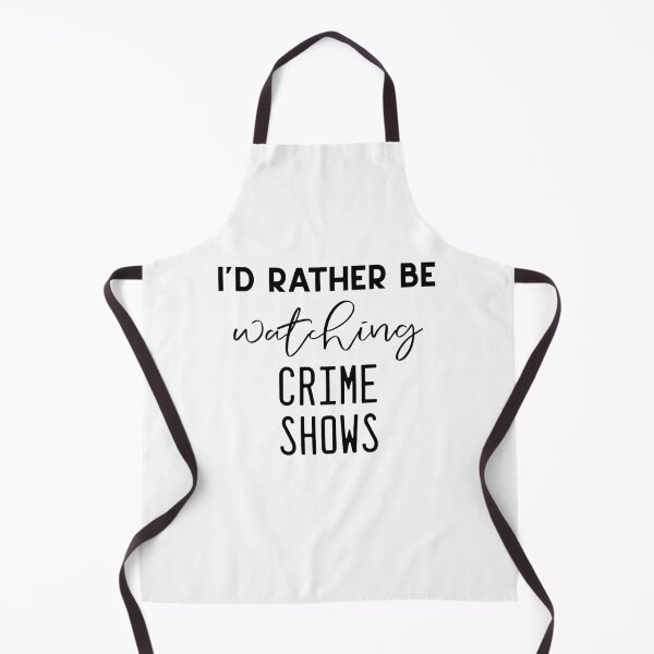 Item preview, I'd Rather Be Watching Crime Shows designed and sold by DSweethearts.