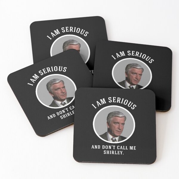 Item preview, I am serious, and don't call me Shirley. designed and sold by Primotees.