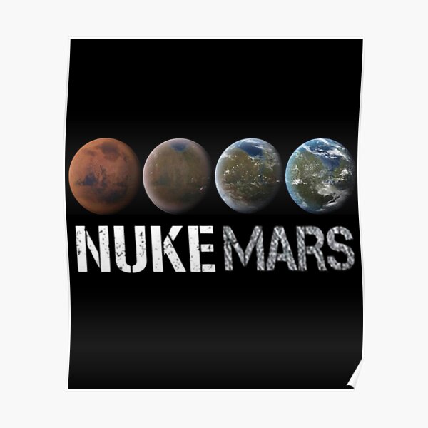 Nuke Mars (SpaceX Mission) - Elon Musk Lovers Gifts for Birthday and Christmas Poster