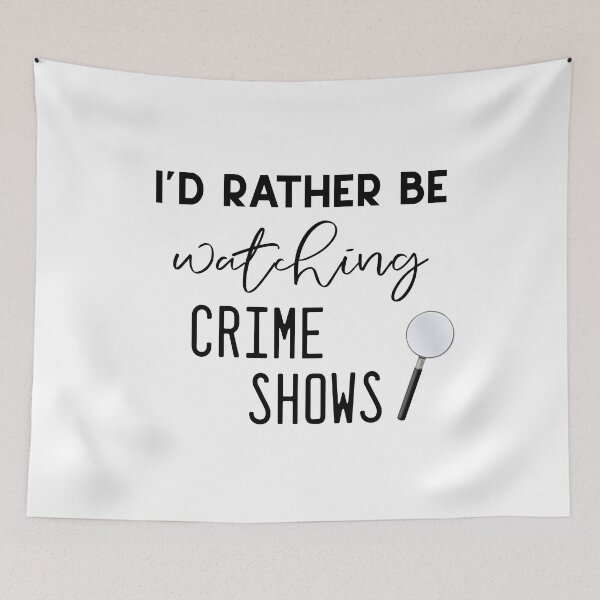 Item preview, I'd Rather Be Watching Crime Shows designed and sold by DSweethearts.