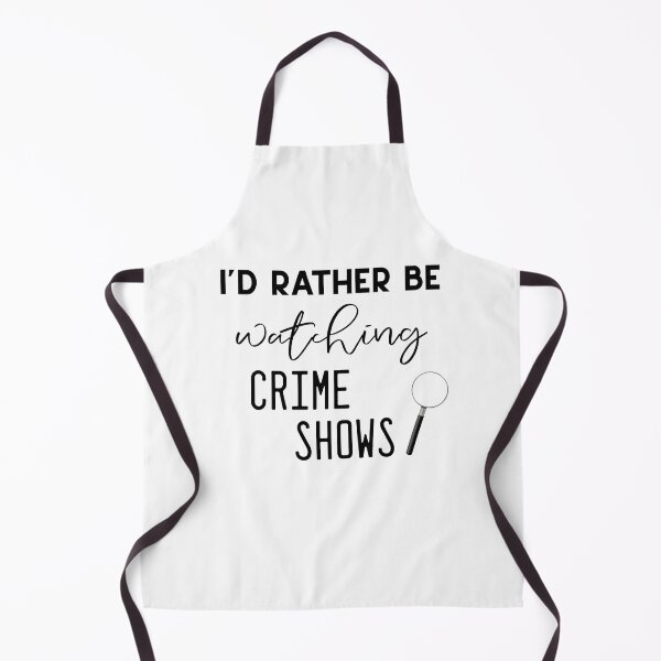 Item preview, I'd Rather Be Watching Crime Shows designed and sold by DSweethearts.