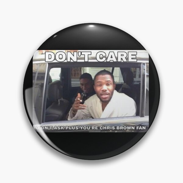 Item preview, Don't Care Didn't Ask (plus you're Chris Brown fan) designed and sold by sebway2go.