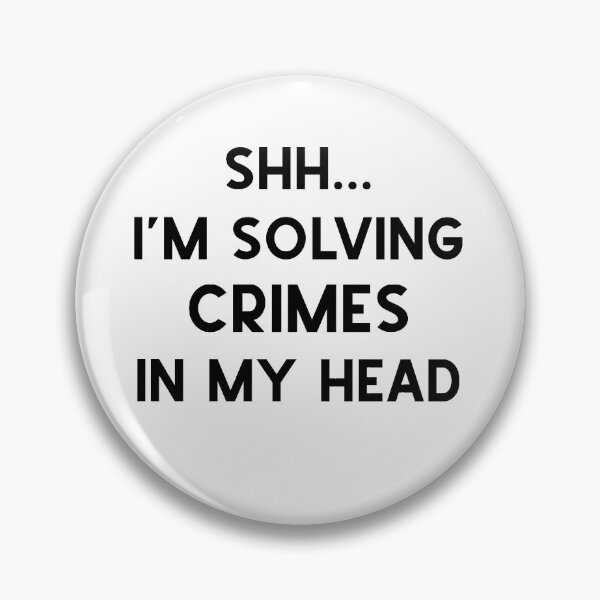 Item preview, Shh..I'm Solving Crimes In My Head Funny Mystery Lover Graphic  designed and sold by DSweethearts.