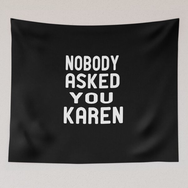 Item preview, Funny Karen Meme - Nobody Asked You karen designed and sold by alikassi.