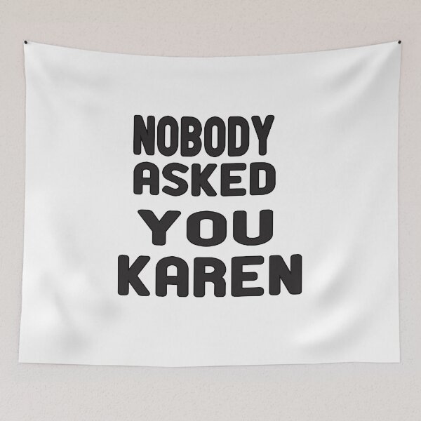Item preview, Funny Karen Meme - Nobody Asked You karen designed and sold by alikassi.