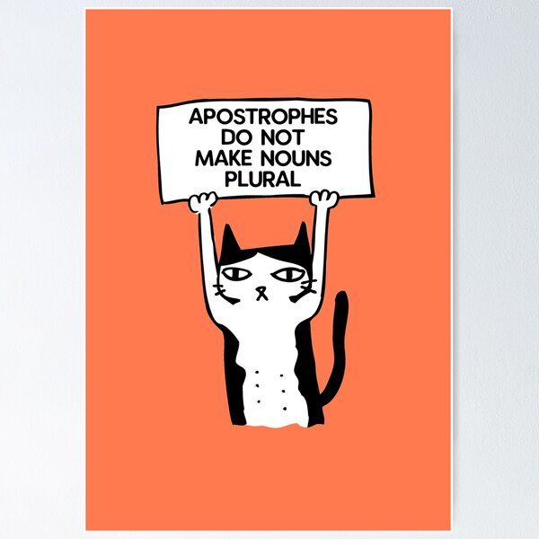 Item preview, Apostrophes do not make nouns plural cat coral orange designed and sold by GrammarDance.