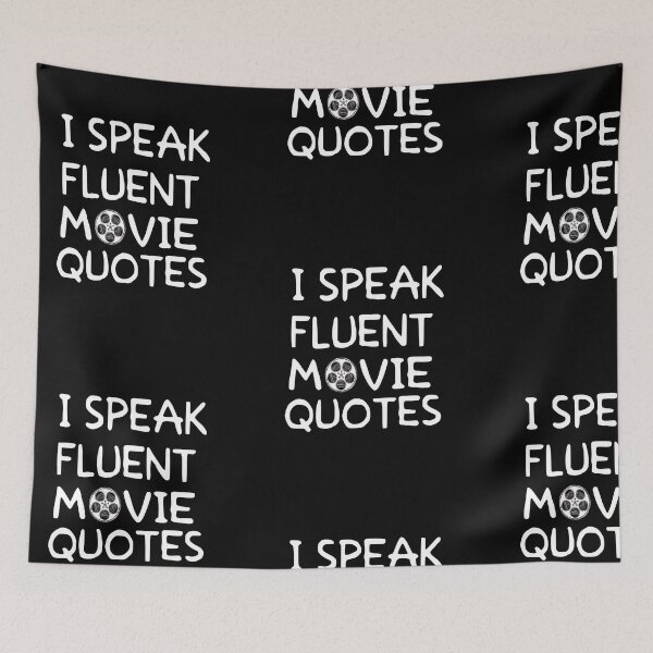 Item preview, I Speak Fluent Movie Quotes designed and sold by camelia khaled.