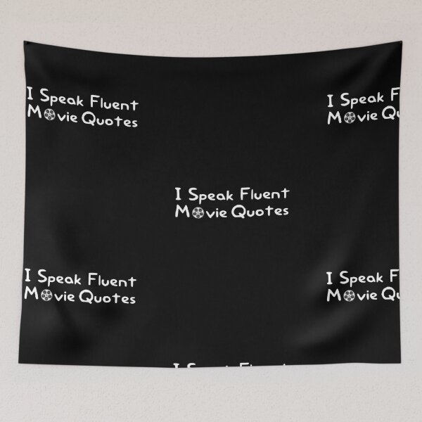 Item preview, I Speak Fluent Movie Quotes designed and sold by camelia khaled.