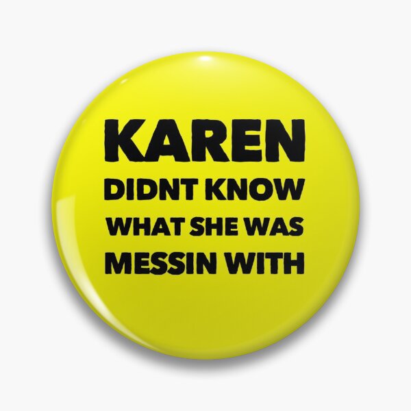 Item preview, Karen didnt know what she was messin with designed and sold by mademan3.