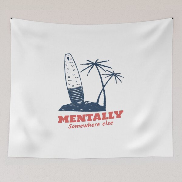 Item preview, MENTALLY SOMEWHERE ELSE...perfect for summertime, beach, ocean lovers. designed and sold by T-mess.