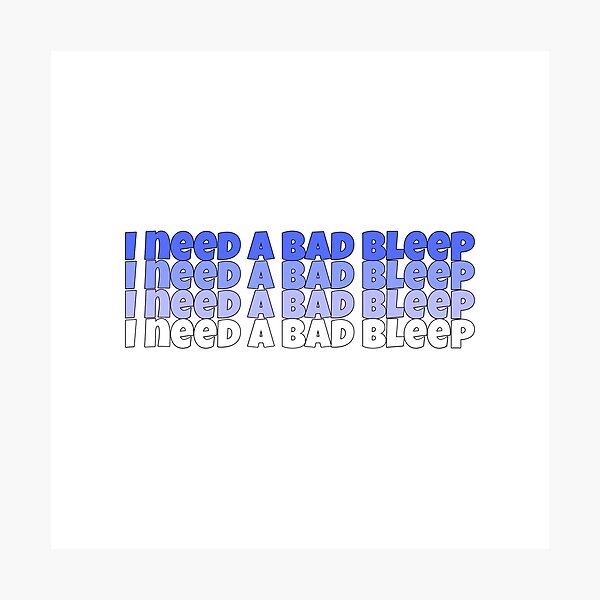 Item preview, I Need a Bad Bleep designed and sold by melaniemaribel.