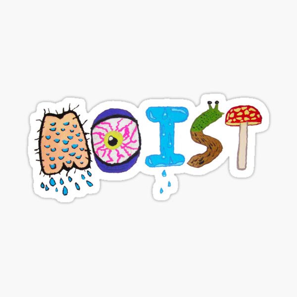 Moist by Raven Vinnie Sticker