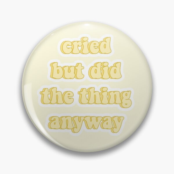 Item preview, Cried but did the thing anyway designed and sold by nora6143.