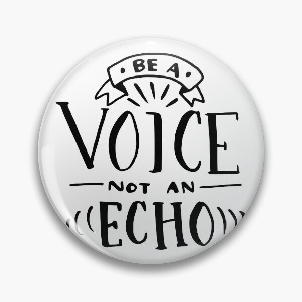 Item preview, Be A Voice Not An Echo designed and sold by asmmdesign.