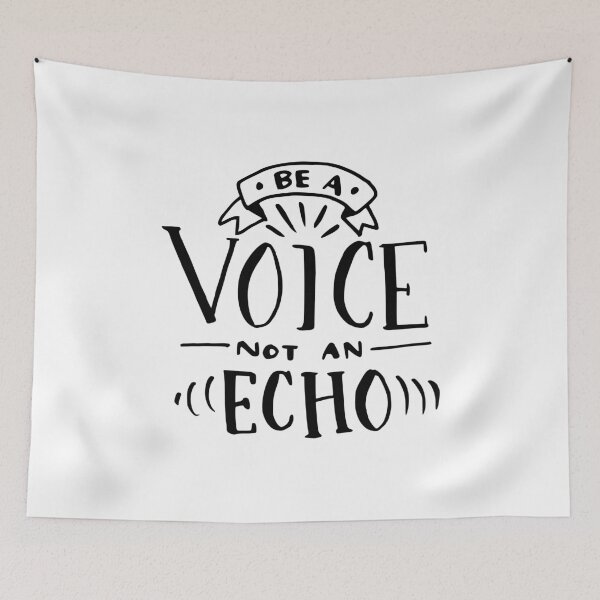 Item preview, Be A Voice Not An Echo designed and sold by asmmdesign.