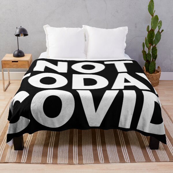 Item preview, Not Today Covid designed and sold by Dan Brady.