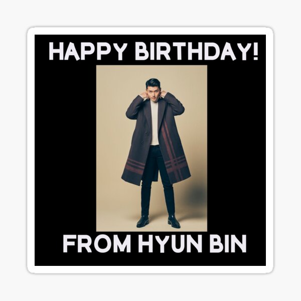 “Happy Birthday From Hyun Bin " Sticker by kpopkdramamerch | Redbubble