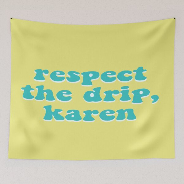Item preview, Respect the Drip, Karen designed and sold by Tiffany Key.