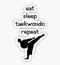 Eat, Sleep, Taekwondo, Repeat Sticker