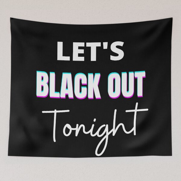 Item preview, Let's Black Out Tonight designed and sold by fullsendtv.