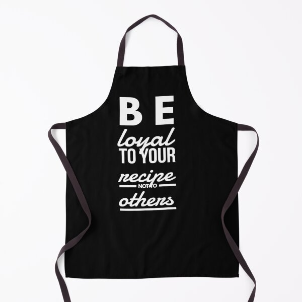 Item preview, Chef's Life - Be Loyal To Your Recipe designed and sold by Michael Schmidt.