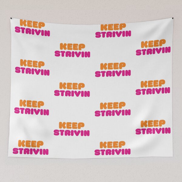 Item preview, KEEP STRIVIN (Dunkin Design) designed and sold by LiveAndGlow.