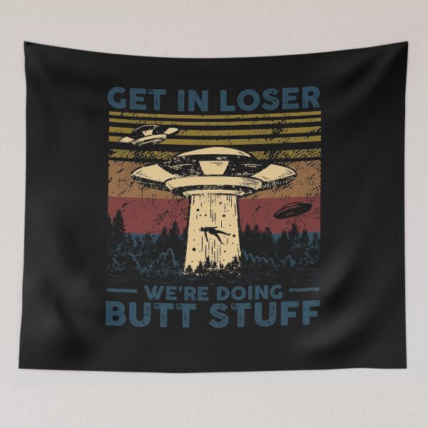 Item preview, Get In Loser We're Doing Butt Stuff Vintage Retro Gift designed and sold by DennisVon.