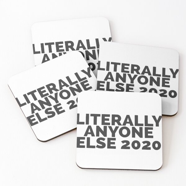 Item preview, Literally Anyone Else 2020 designed and sold by Dan Brady.