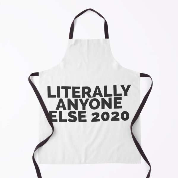 Item preview, Literally Anyone Else 2020 designed and sold by Dan Brady.