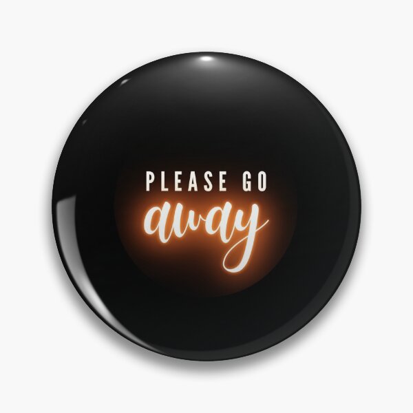Item preview, please go away designed and sold by MaggieNiels.