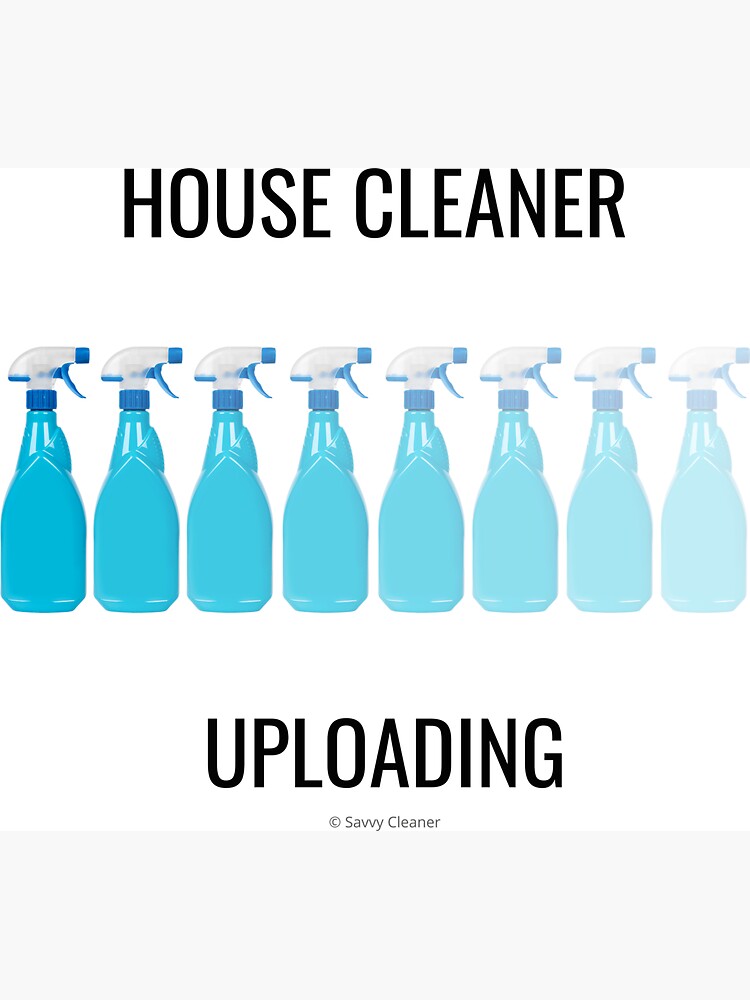House Cleaner Uploading by SavvyCleaner