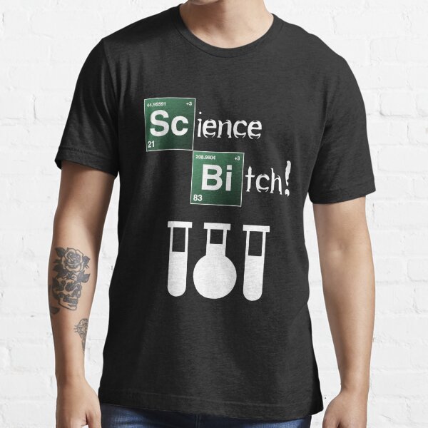 Science Bitch! Essential T-Shirt