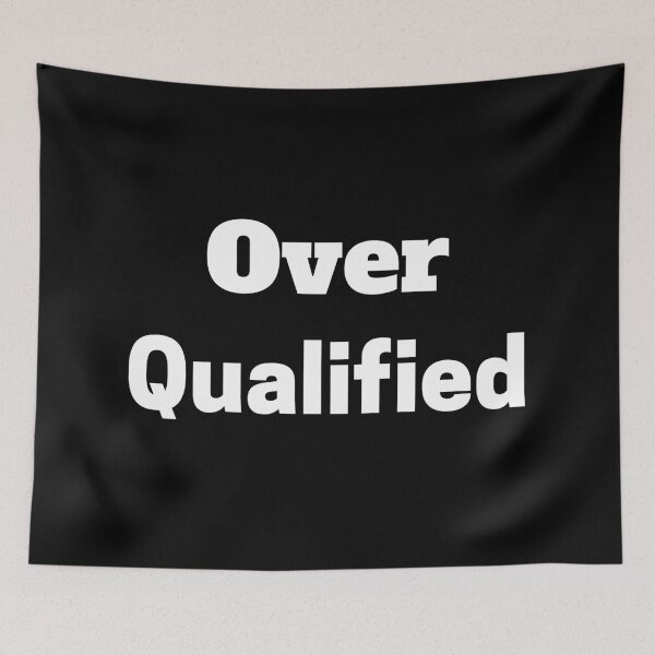 Item preview, Over Qualified designed and sold by InputVSOutput.