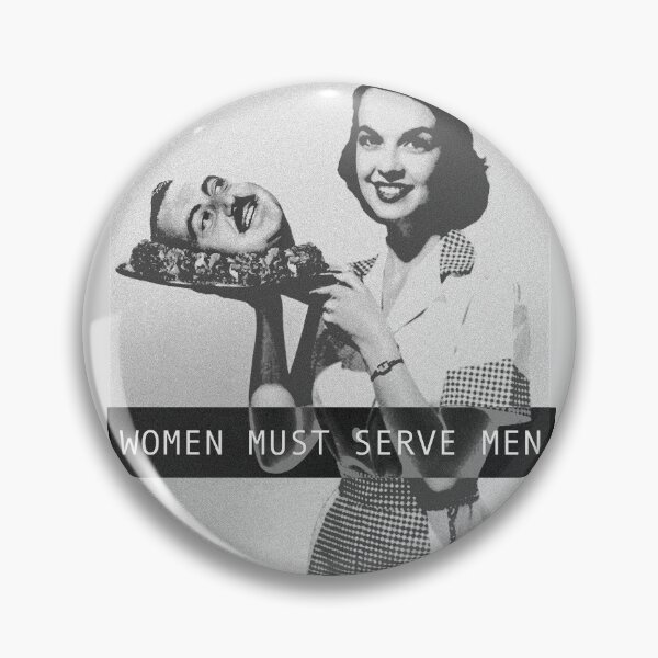 Item preview, Women Must Serve Men designed and sold by philosophywtf.