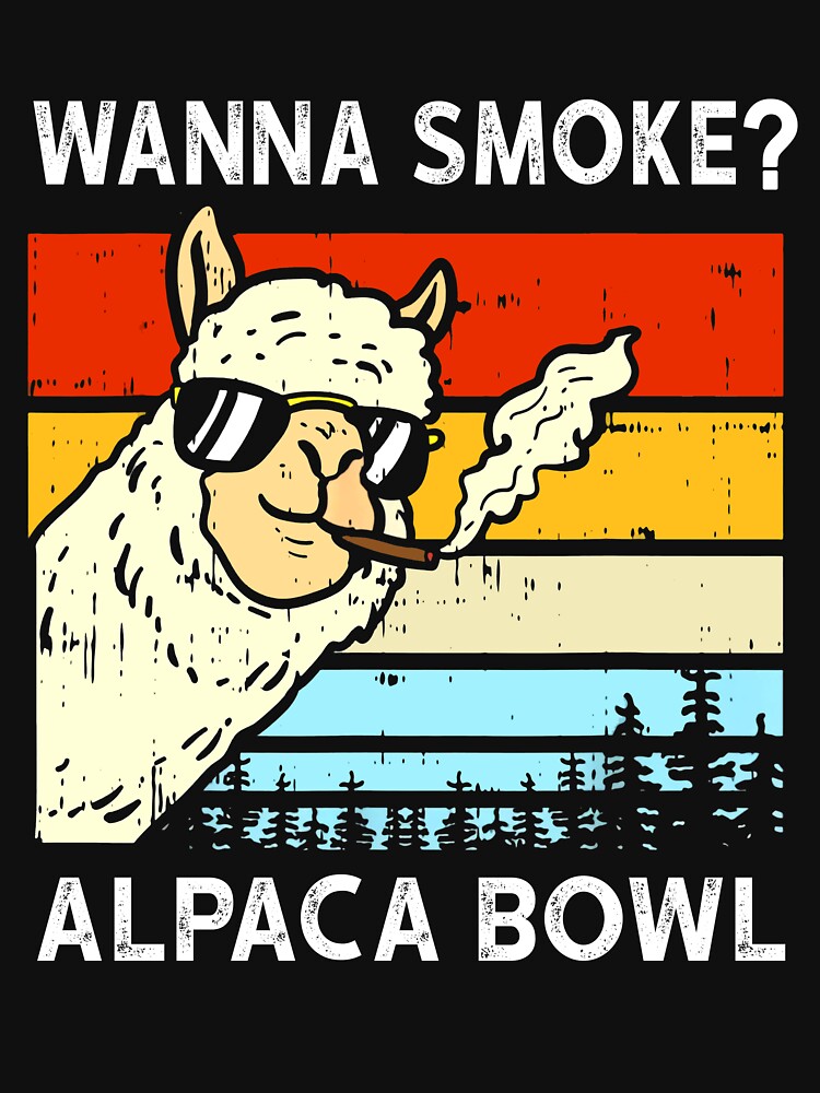 Wanna smoke best sale alpaca bowl hoodie