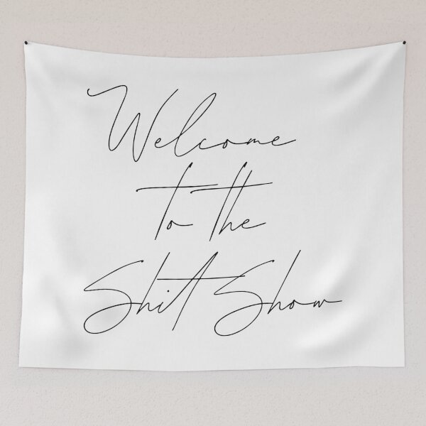 Item preview, Welcome to the Shit Show designed and sold by lifeisgood1.