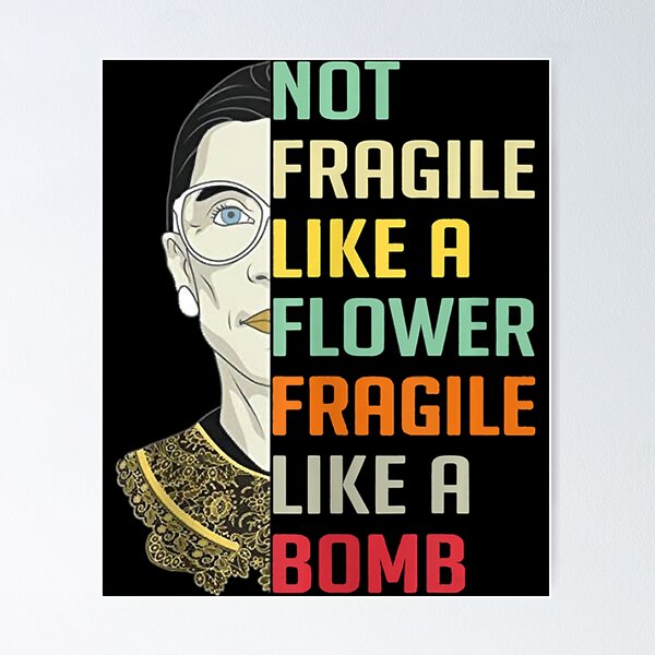 Item preview, Not Fragile Like A Flower But A Bomb Ruth Ginsburg RBG designed and sold by Giraud94.